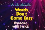 Words Don't Come Easy Karaoke