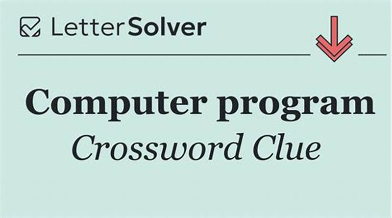 Write A Computer Program Crossword Clue