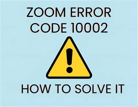 What Is Zoom Error Code 10002?
