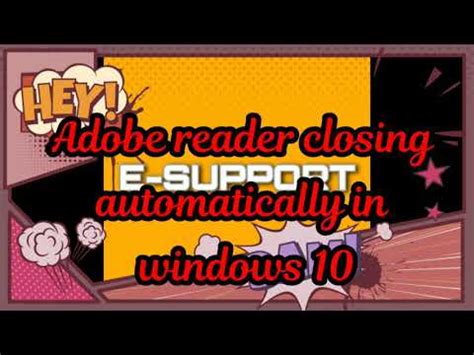 adobe reader automatically closes after a few seconds