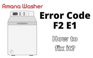 amana washer e1 error code