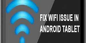 android tablet wi-fi problems
