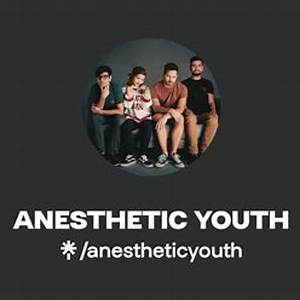 Anesthetic Youth