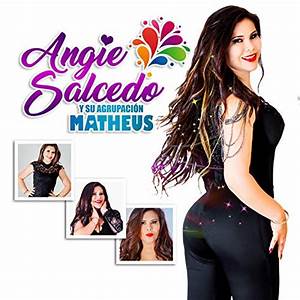 Angie Salcedo Y Su Agrupacion Matheus
