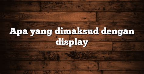 apa yang dimaksud dengan window display