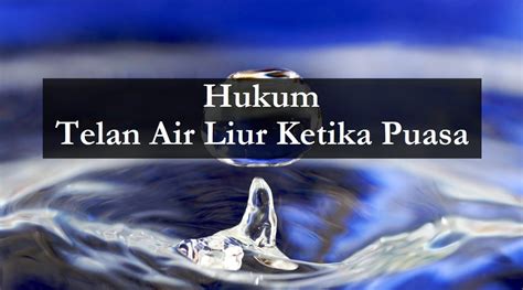 apakah puasa boleh minum air liur