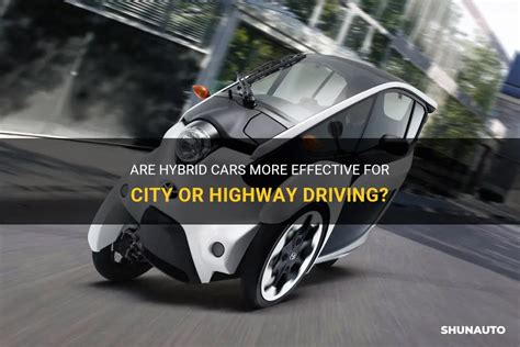 are hybrid cars better for city or highway driving