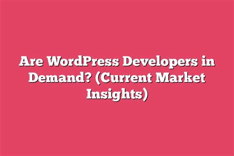 are wordpress developers in demand