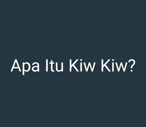 arti kiw kiw bahasa gaul indonesia