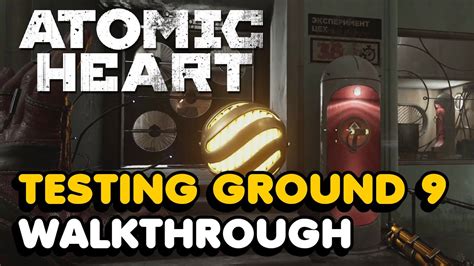 Atomic Heart Testing Ground 9 Walkthrough
