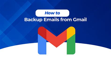 backup emails from gmail