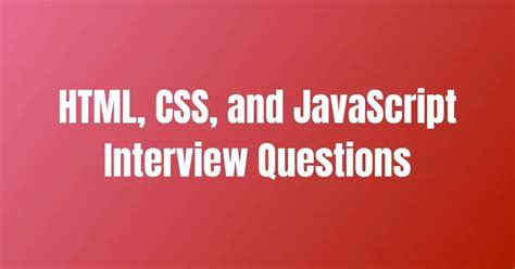 basic html css and javascript interview questions