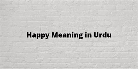 be happy meaning in urdu with example