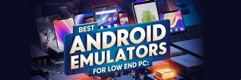 best android emulator for low end pc linux