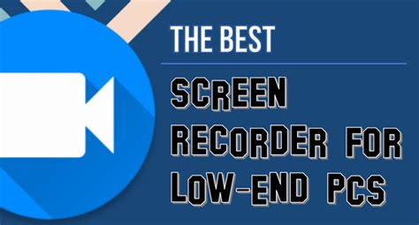 best screen recording software for low end pcs