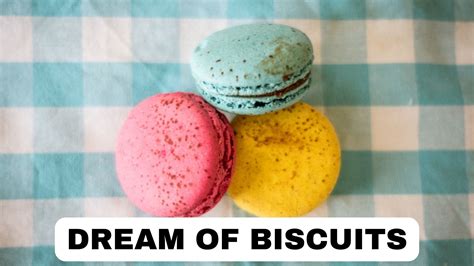 biscuits in dream