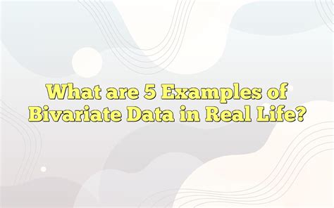 bivariate data examples in real life