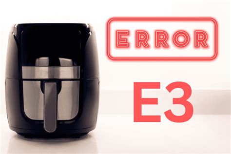 blaupunkt air fryer error code e3 how to fix