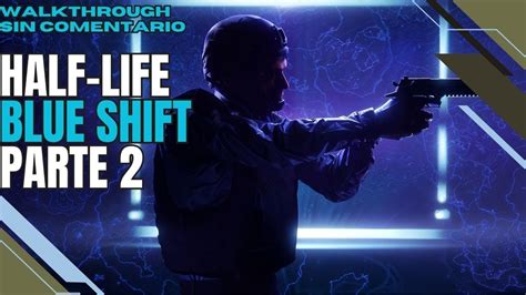 Blue Shift Walkthrough