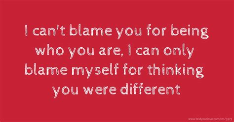 can't blame you meaning