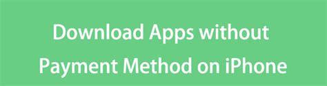 can't download apps because payment method