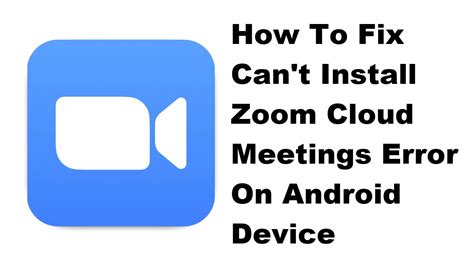 can't install zoom on android