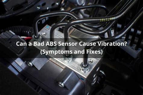 can a bad abs sensor cause vibration while driving