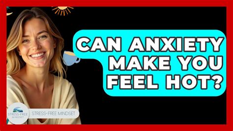 can anxiety make you cold and hot