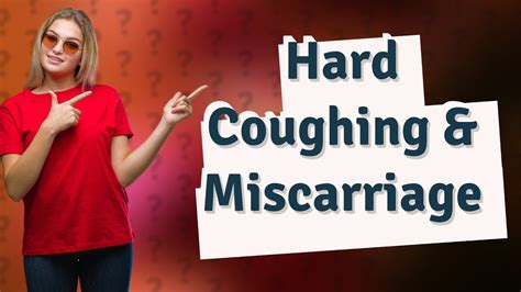 can coughing hard cause miscarriage