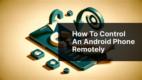 can i control an android phone remotely