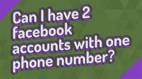 can i create two facebook accounts with one phone number
