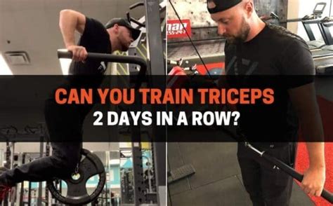 can i train triceps two days in a row