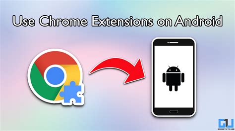can i use chrome extensions on android