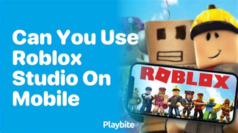 can i use roblox studio on phone