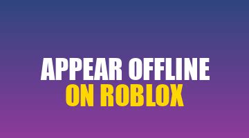 can you appear as offline on roblox