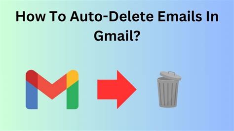 can you automatically delete emails in gmail