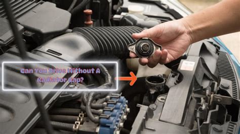 can you drive without a coolant overflow cap