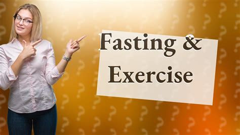 can you exercise while you are fasting