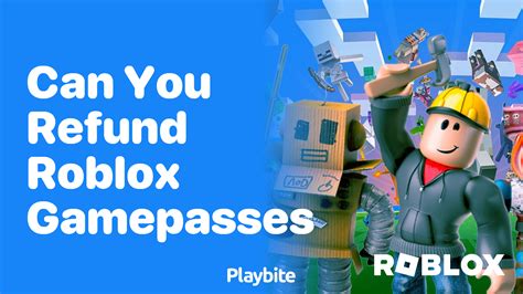 can you get a refund on gamepasses in roblox