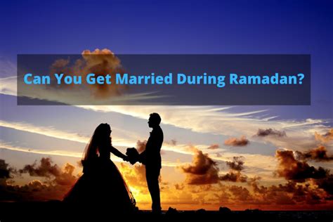 can you get married in ramadan in islam