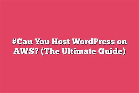 can you host wordpress on aws