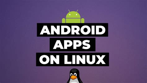 can you install android apps on linux