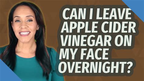 can you leave apple cider vinegar on your face overnight