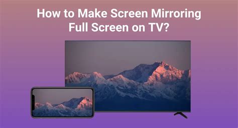 can you make screen mirroring full screen