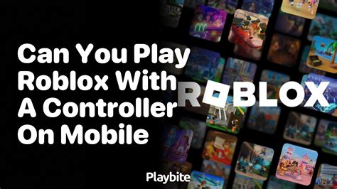 can you play mobile roblox with a controller