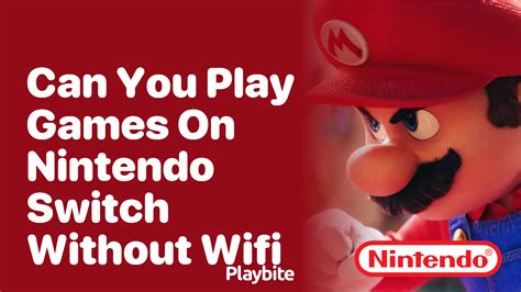 can you play on a nintendo switch without wifi