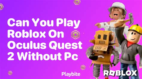can you play roblox on oculus quest 2 without pc