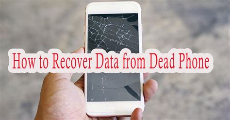 can you retrieve data from a dead phone
