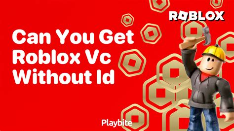 can you still get vc on roblox without id