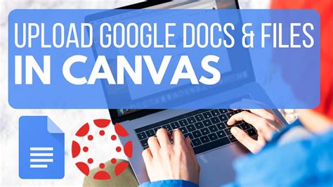 can you upload google docs to canvas